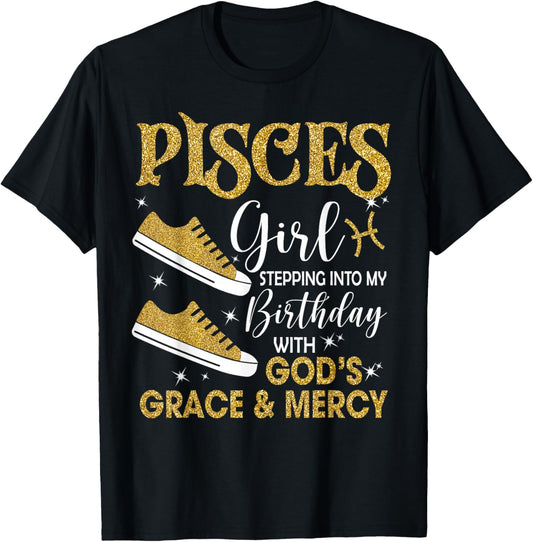 Pisces Girl Stepping Into My Birthday Gods Grace Sneakers T-Shirt - T-Shirt | Black