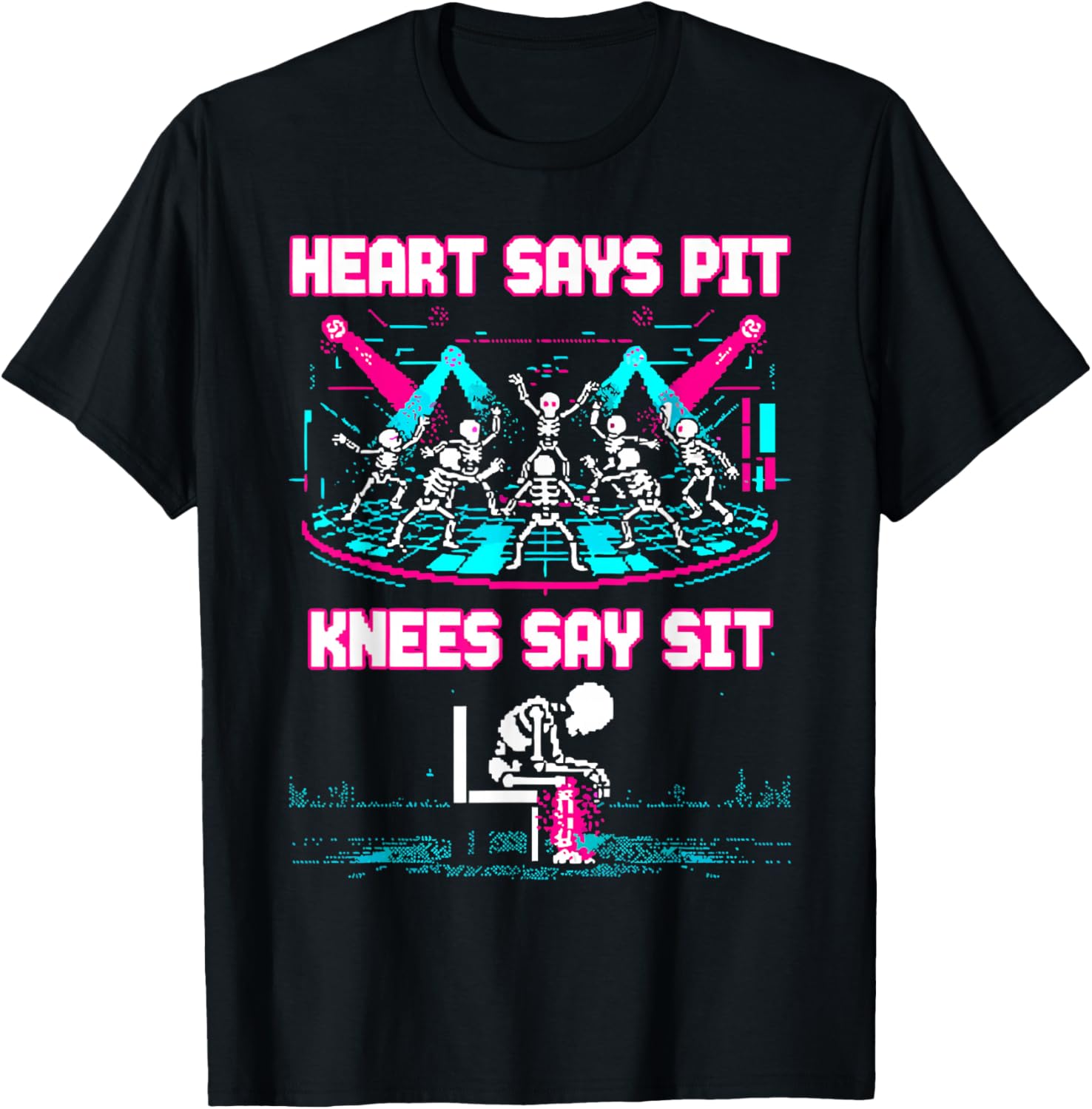 Heart Says Pit Knees Say Sit Skeleton Funny T-Shirt - T-Shirt | Black