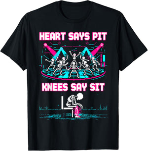 Heart Says Pit Knees Say Sit Skeleton Funny T-Shirt - T-Shirt | Black
