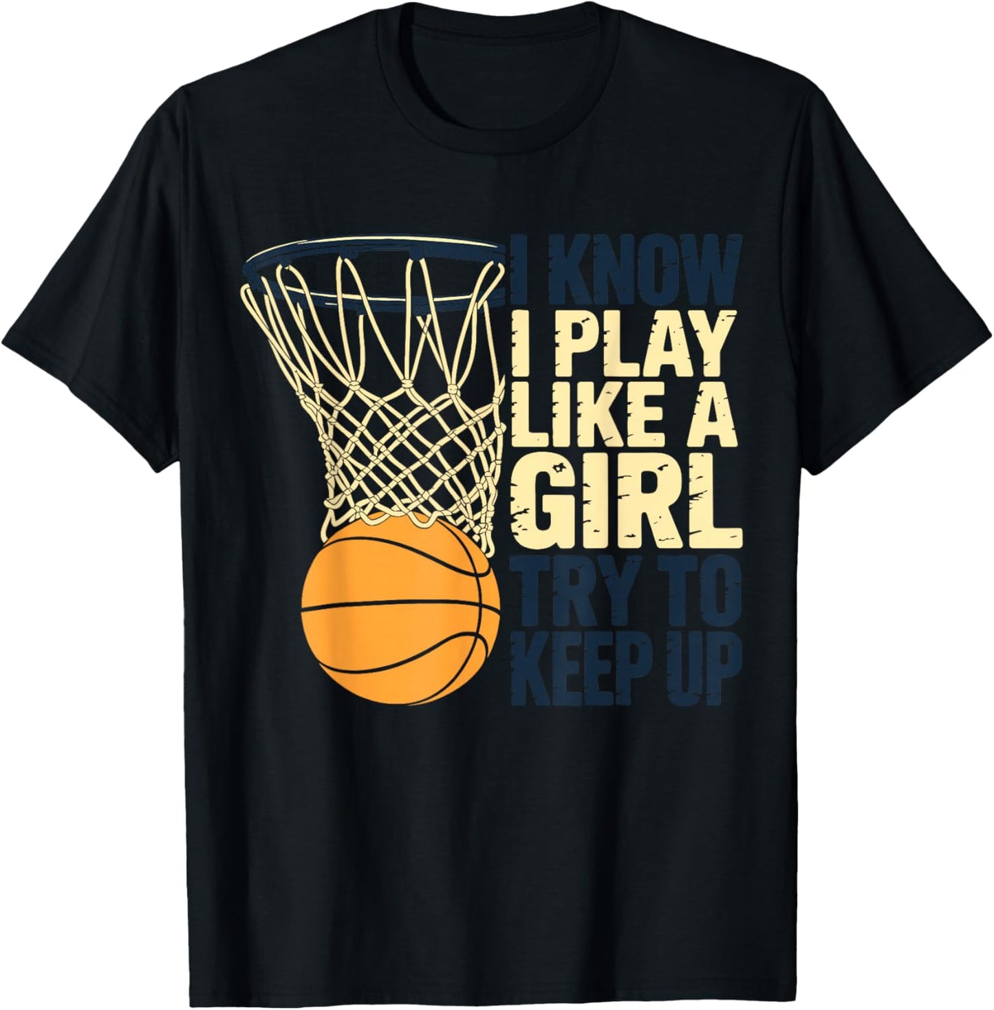 I Know I Play Like A Girl Try to Keep Up Girls Basketball T-Shirt - T-Shirt | Black