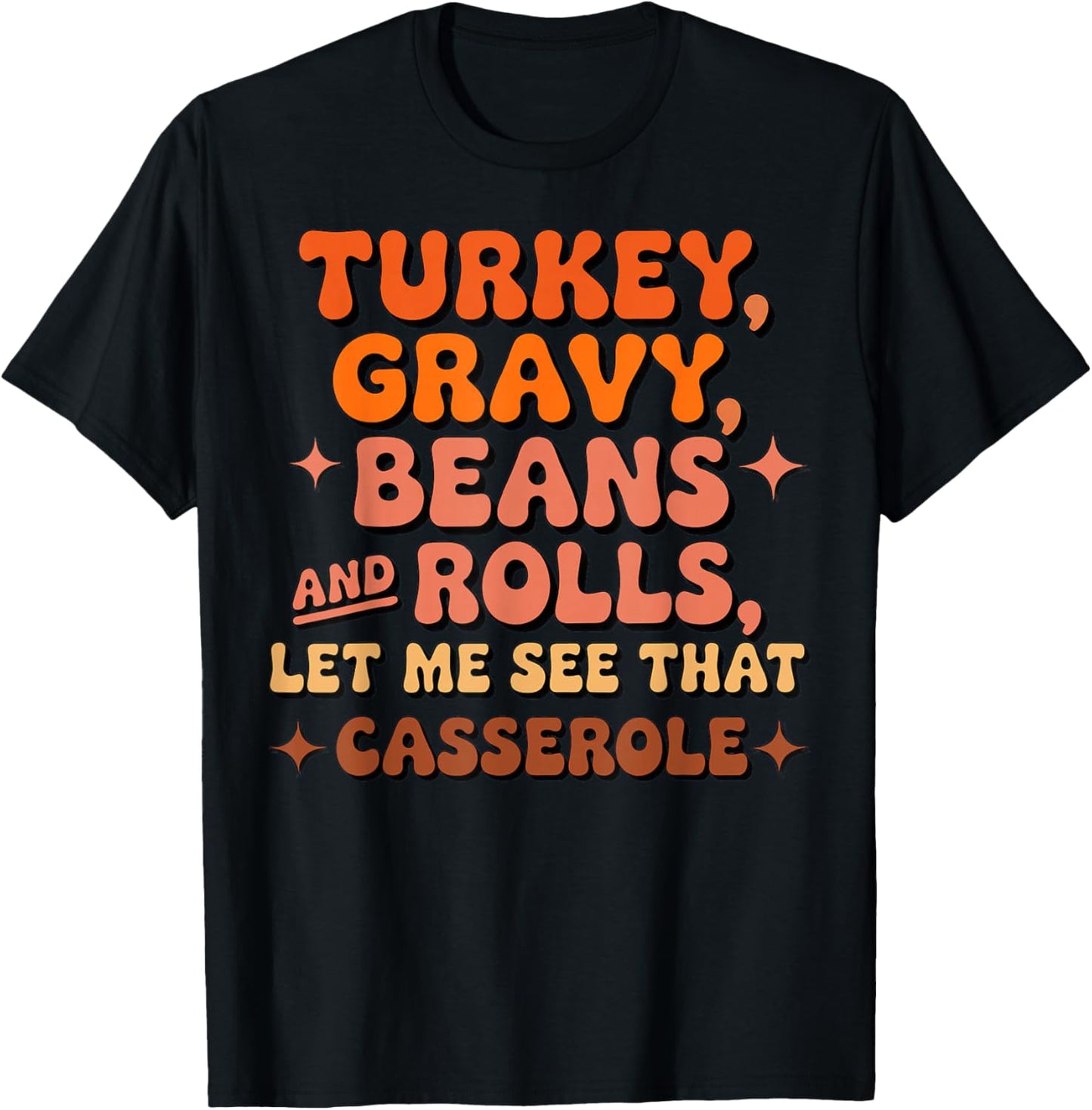 Turkey Gravy Beans and Rolls Thanksgiving T-Shirt - T-Shirt | Black