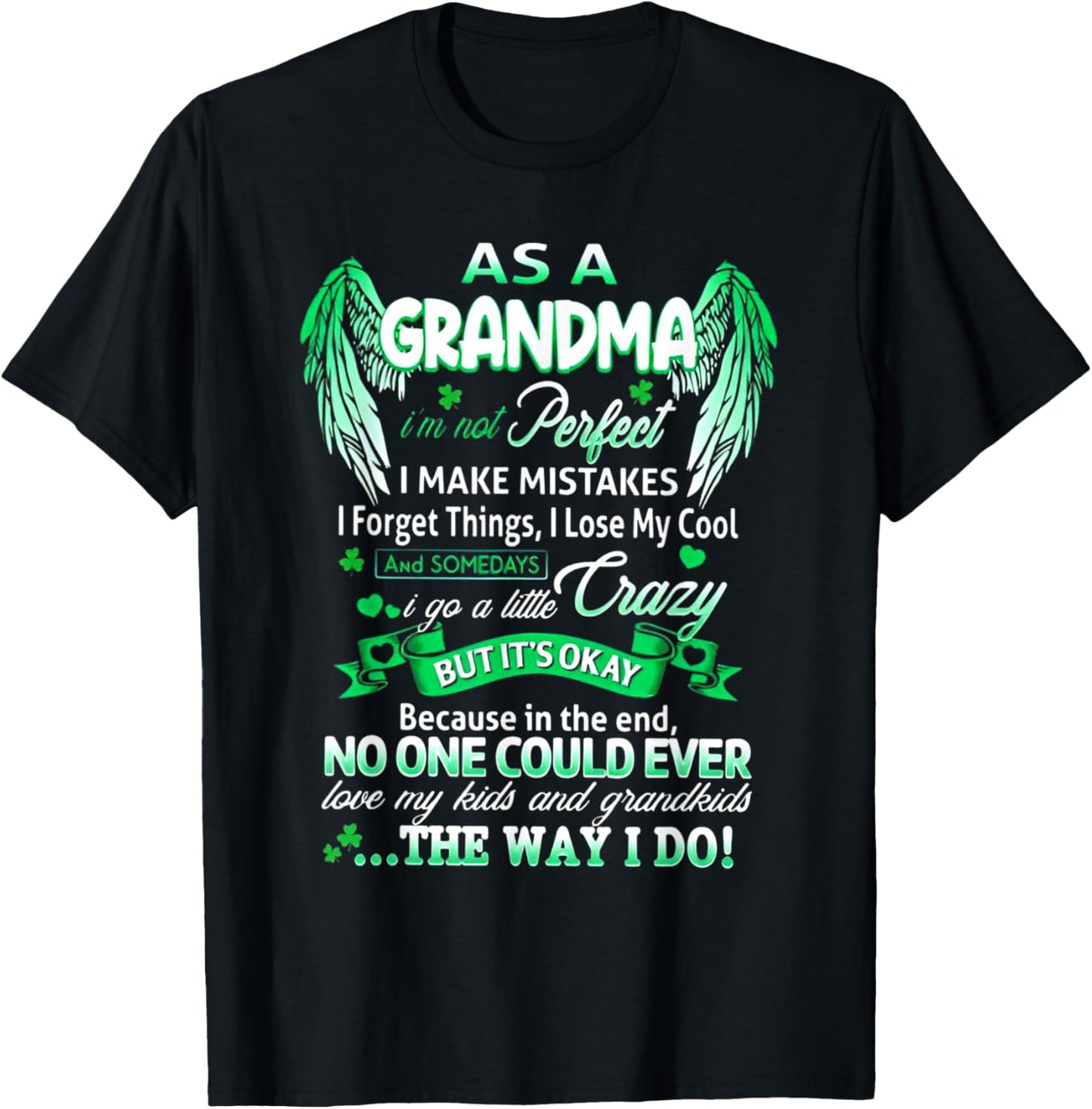 As A Grandma I'm Not Perfect I Make Mistakes I Forget Things T-Shirt - T-Shirt | Black