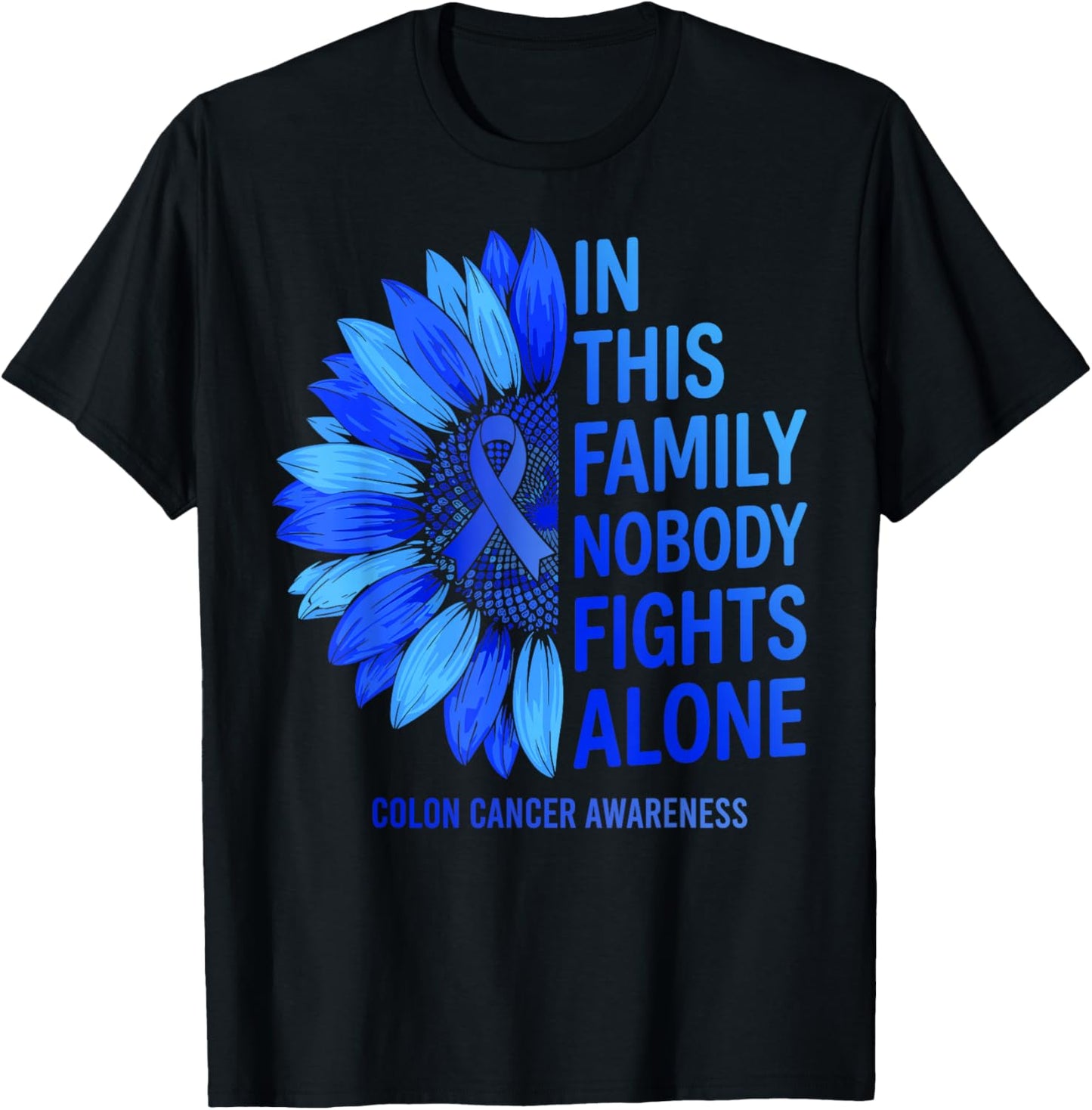 in This Family Nobody Fights Alone Colon Cancer Awareness T-Shirt - T-Shirt | Black