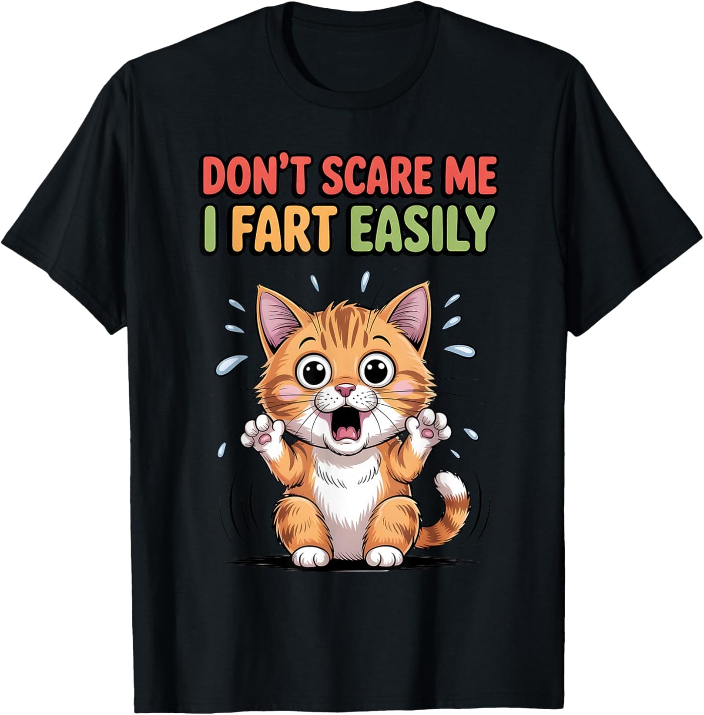 Don't Scare Me I Fart Easily Scared Cat Funny Meme T-Shirt - T-Shirt | Black