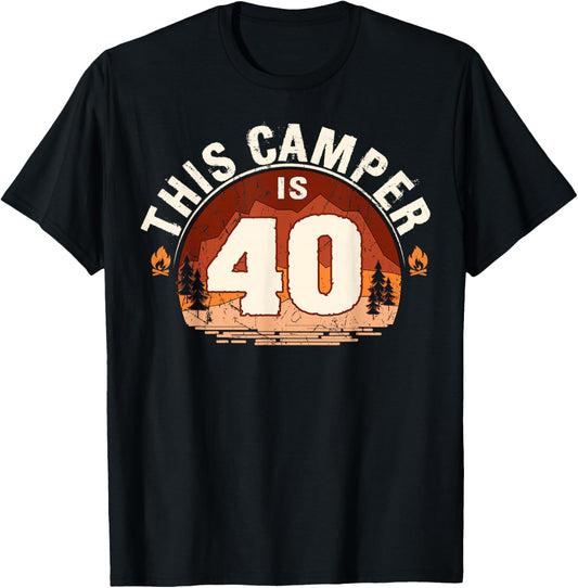 Camping 40th Birthday Camper Party Hiker Camp Tent Campfire T-Shirt - T-Shirt | Black