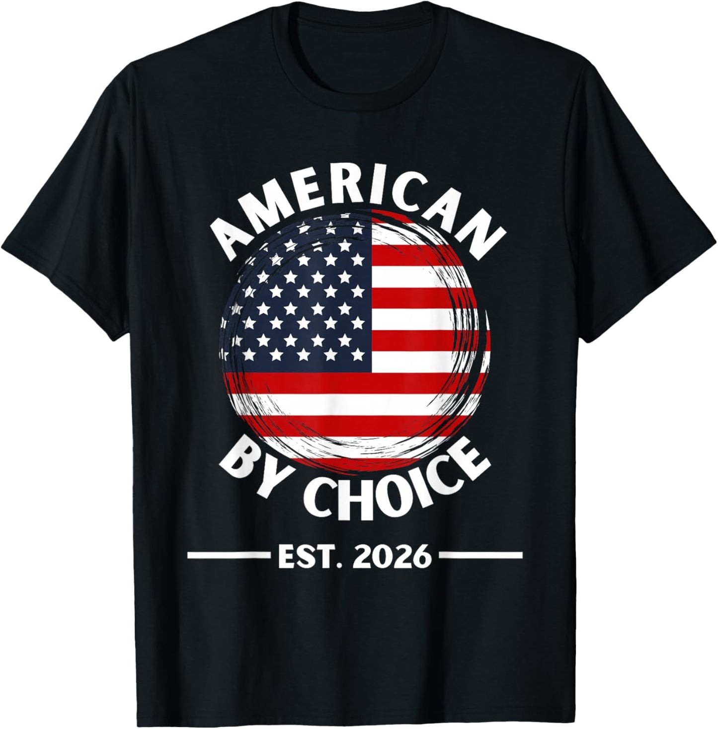 US Citizenship American by Choice Est 2026 USA Flag T-Shirt - T-Shirt | Black