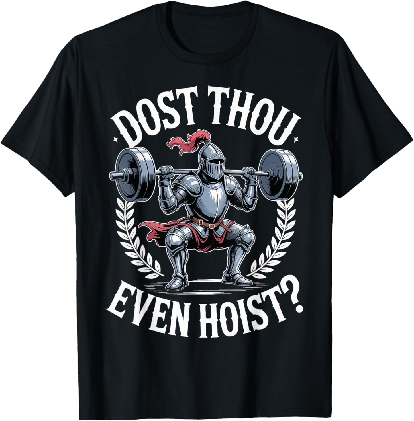 Dost Thou Even Hoist? T-Shirt - T-Shirt | Black