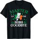 Master of The Irish Exit Goodbye St. Patrick’s Day T-Shirt - T-Shirt | Black