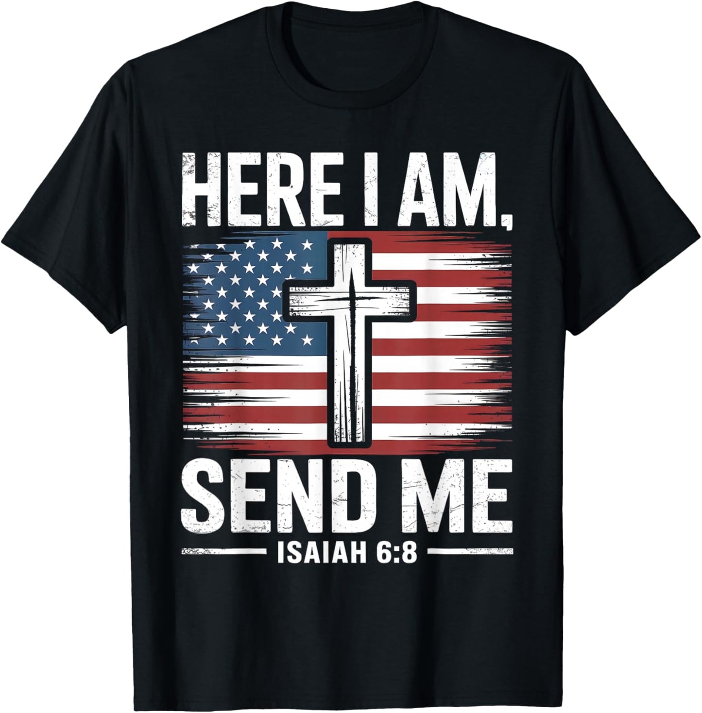 Here I Am Send Me Isaiah 6:8 Christian USA Flag Bible Verse T-Shirt - T-Shirt | Black