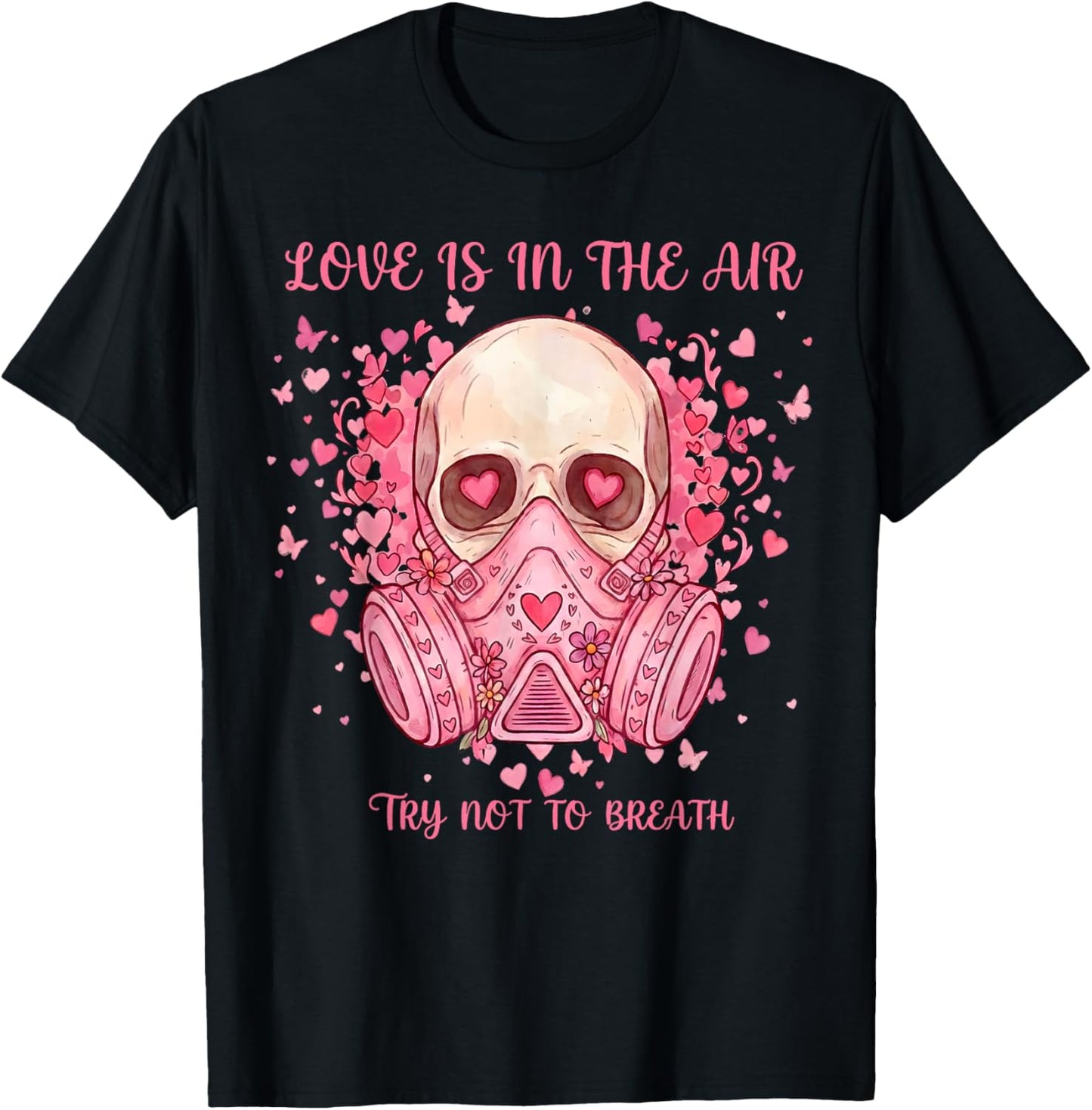 Love is in The Air Try Not to Breath Gift Women Kids T-Shirt - T-Shirt | Black