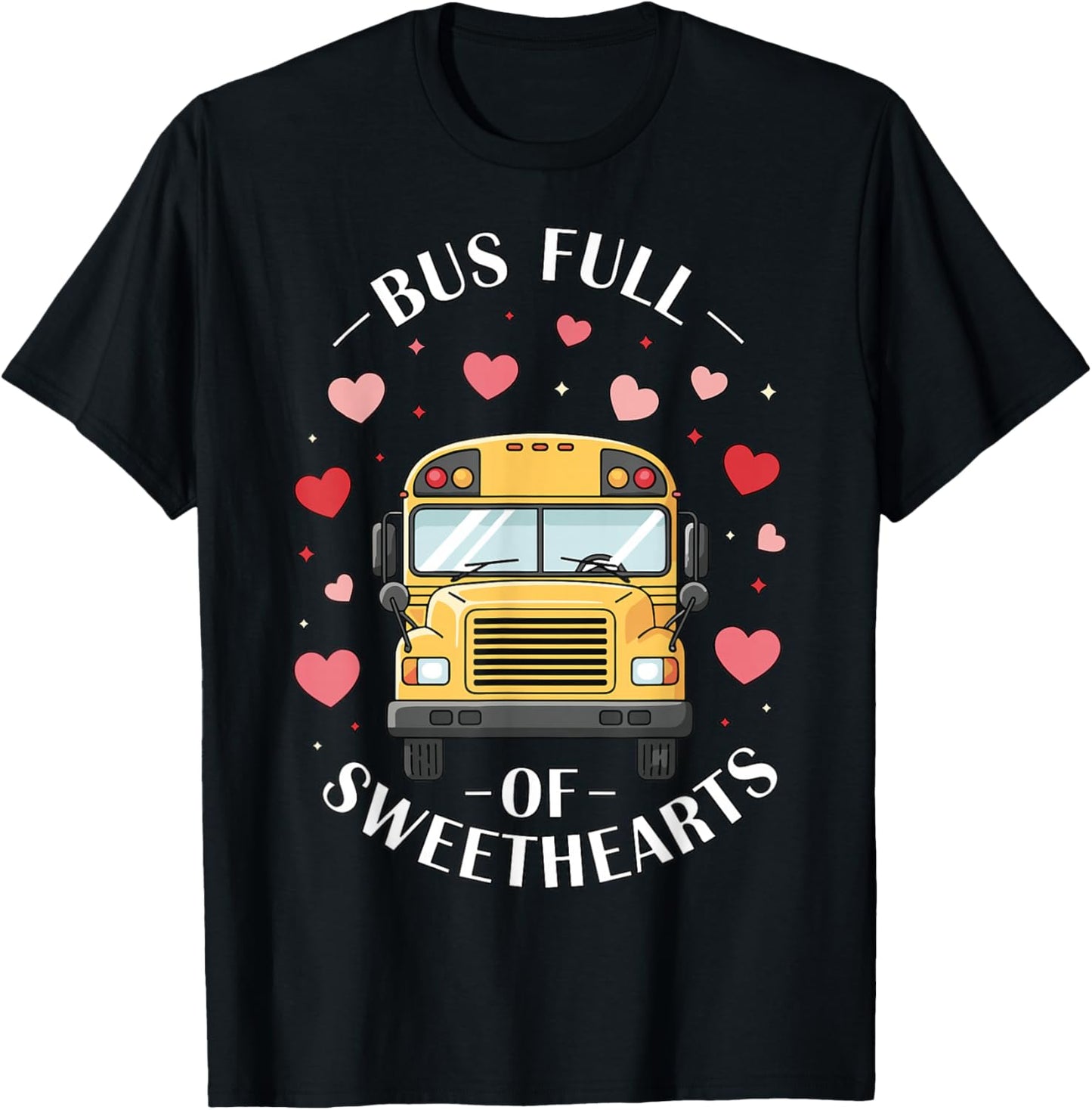 Bus Full of Sweethearts Valentine's Day School Bus Driver T-Shirt - T-Shirt | Black
