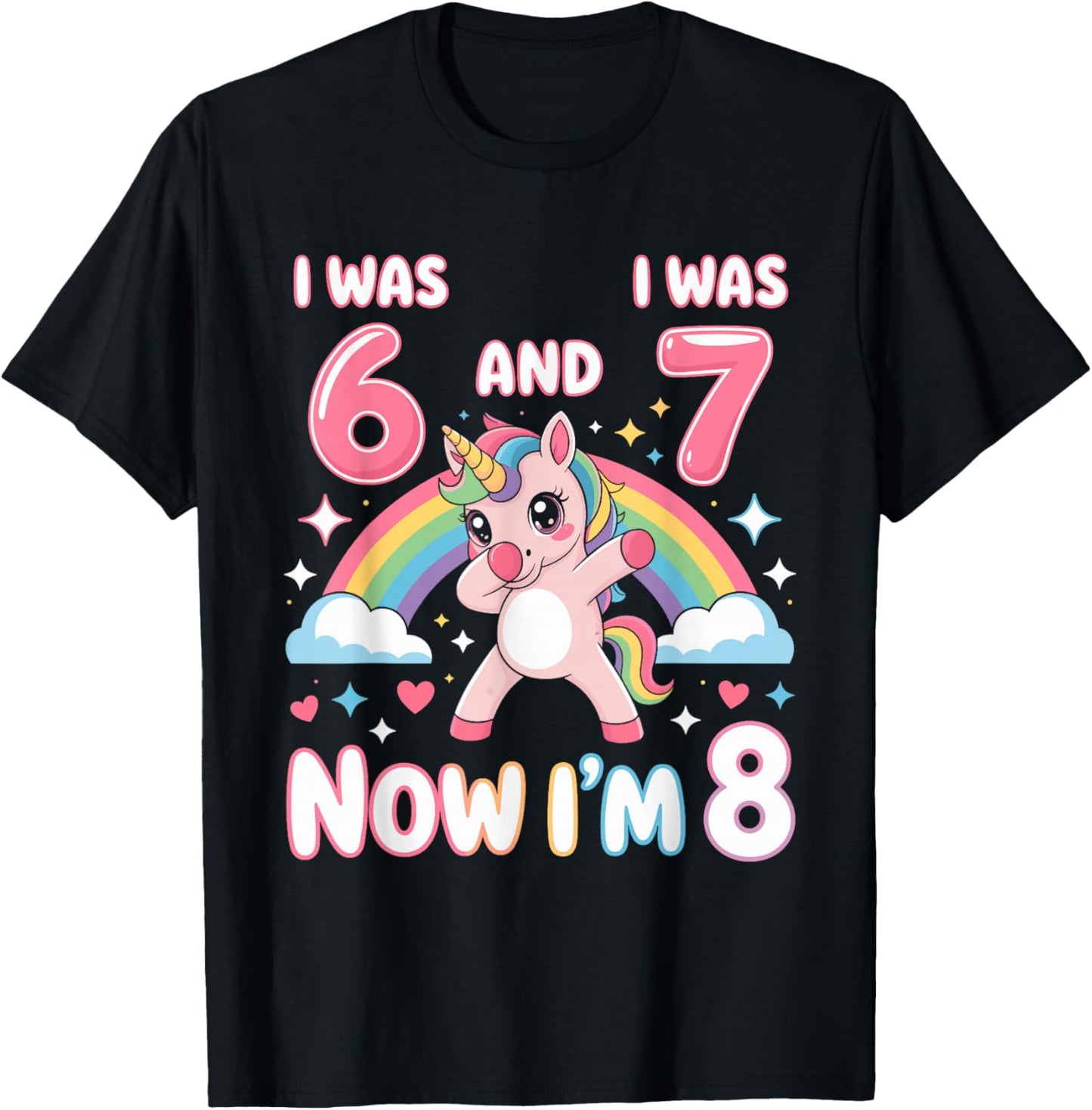 I was 6 I was 7 Now I'm 8 Year Old Girl Birthday Outfit 6 7 T-Shirt - T-Shirt | Black