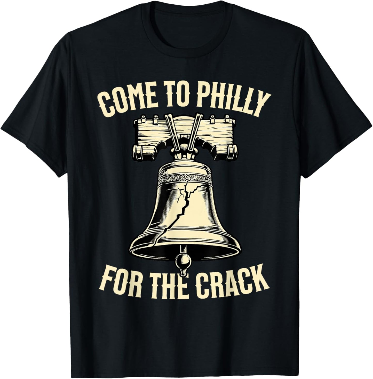 Come to Philly for The Crack Funny Patriotic PA Pride T-Shirt - T-Shirt | Black