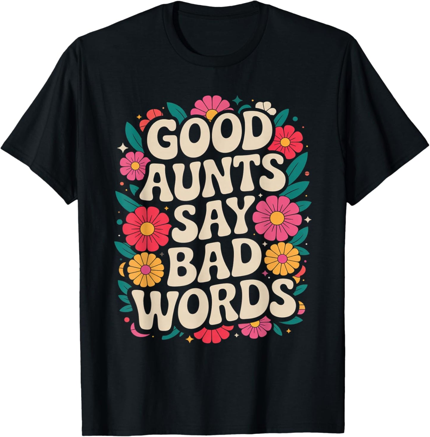 Funny Retro Good Aunts Say Bad Words Groovy T-Shirt - T-Shirt | Black