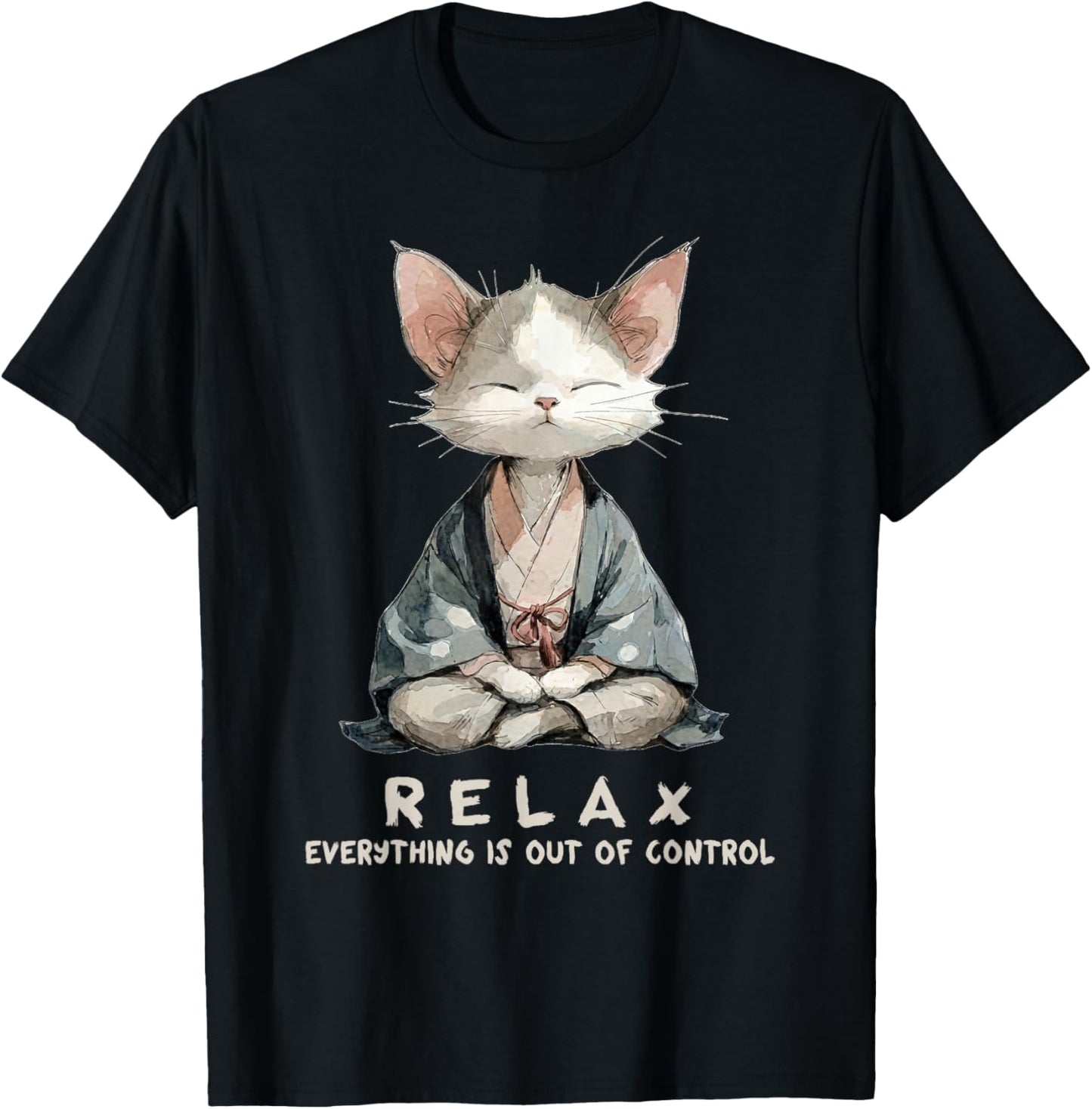 Relax Everything is Out of Control Zen Meditation Cat Art T-Shirt - T-Shirt | Black