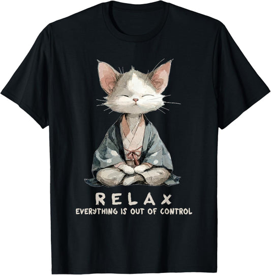 Relax Everything is Out of Control Zen Meditation Cat Art T-Shirt - T-Shirt | Black