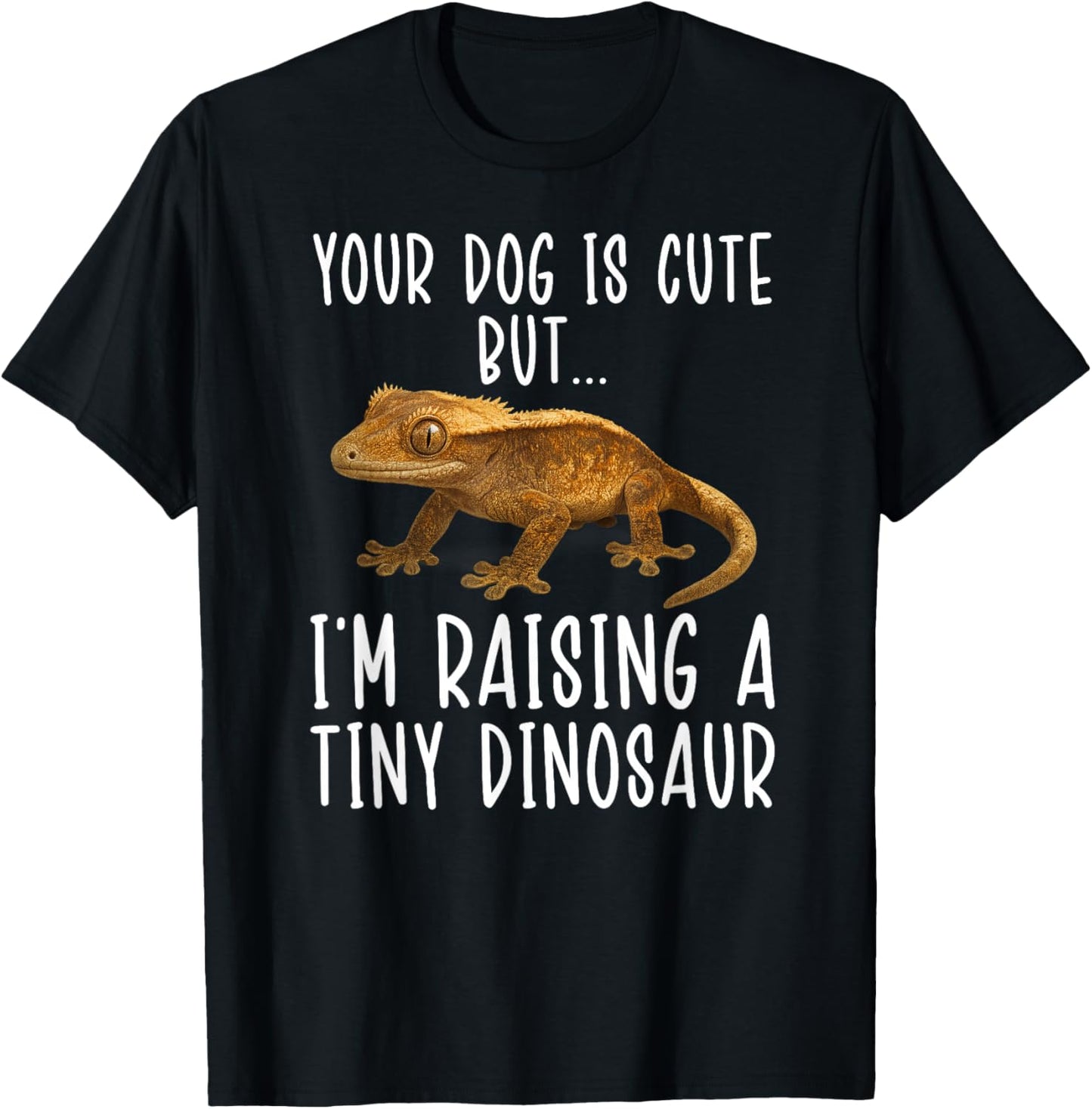 Raising A Tiny Dinosaur Crestie Owner Crested Gecko Lover T-Shirt - T-Shirt | Black