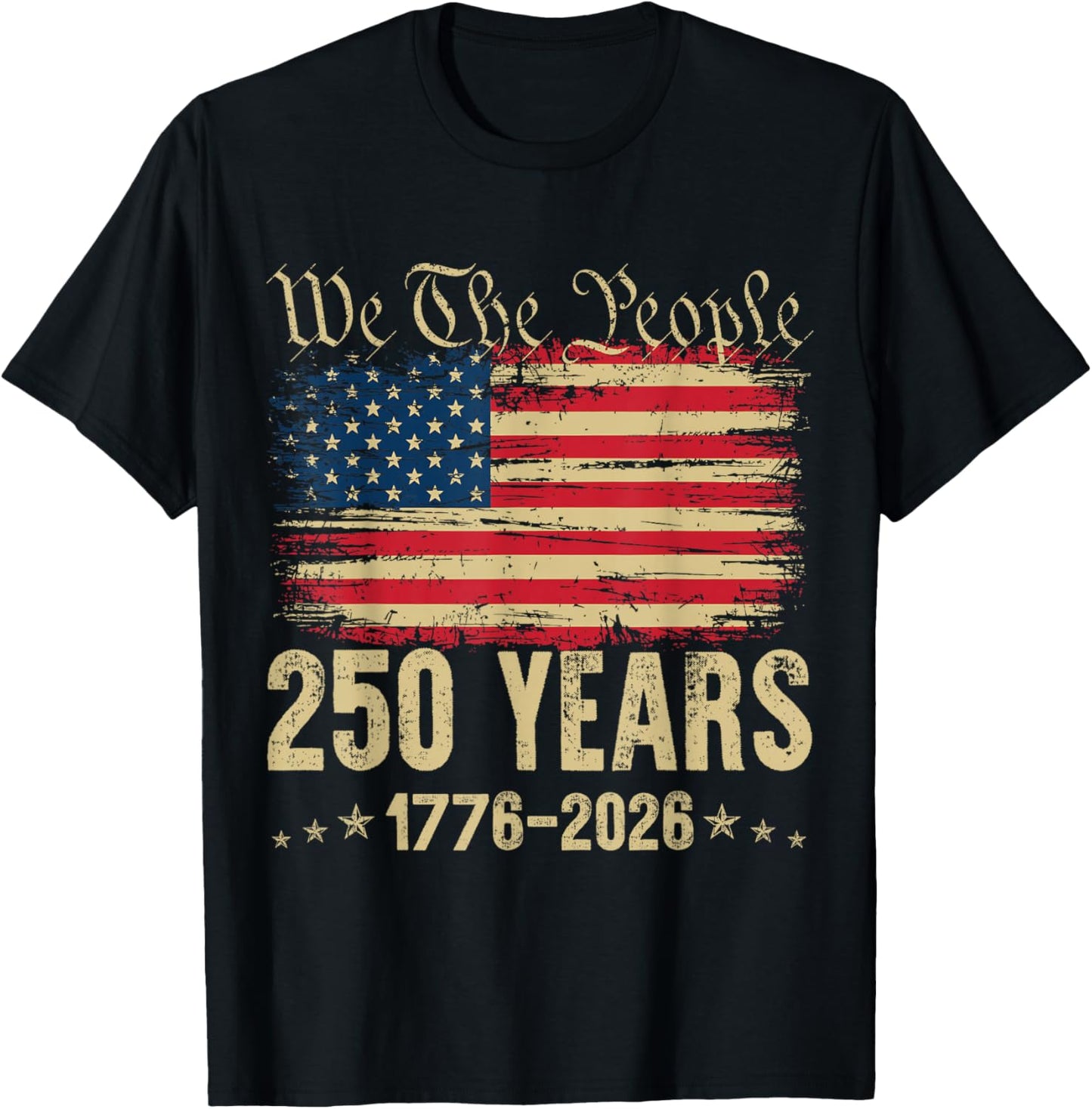 250 Years 1776 2026 250th Birthday USA Flag We The People T-Shirt - T-Shirt | Black