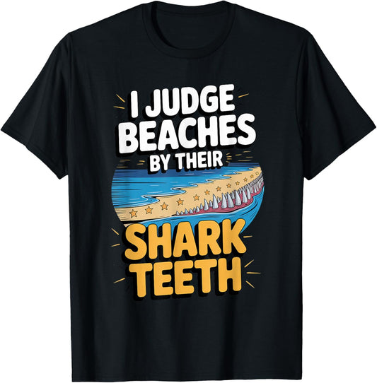 Judge Beaches by Shark Teeth Fossil Collecting Life T-Shirt - T-Shirt | Black