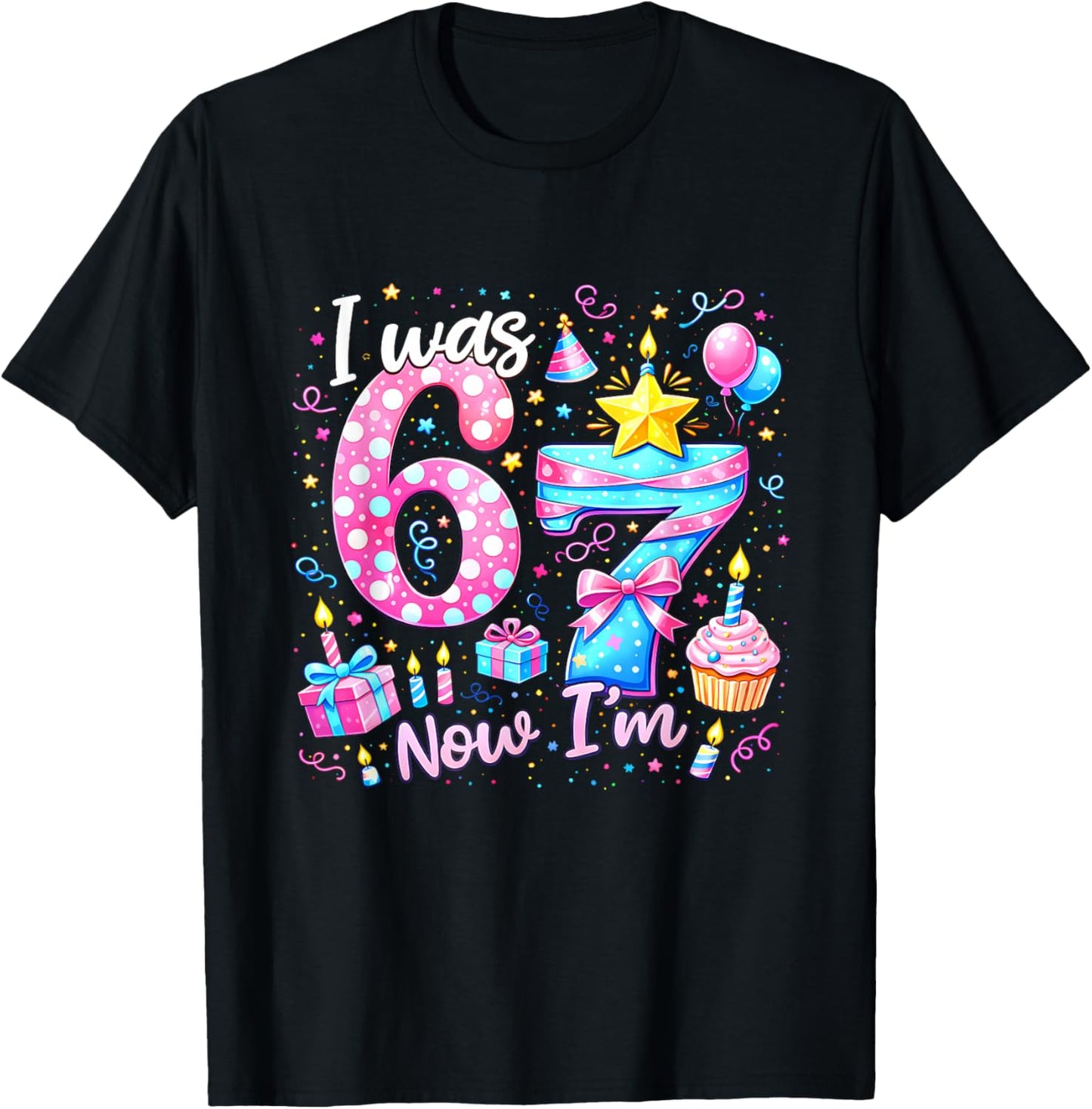 7th Birthday Girl Kids Shirt I was 6 Now I'm 7 Year Old T-Shirt - T-Shirt | Black