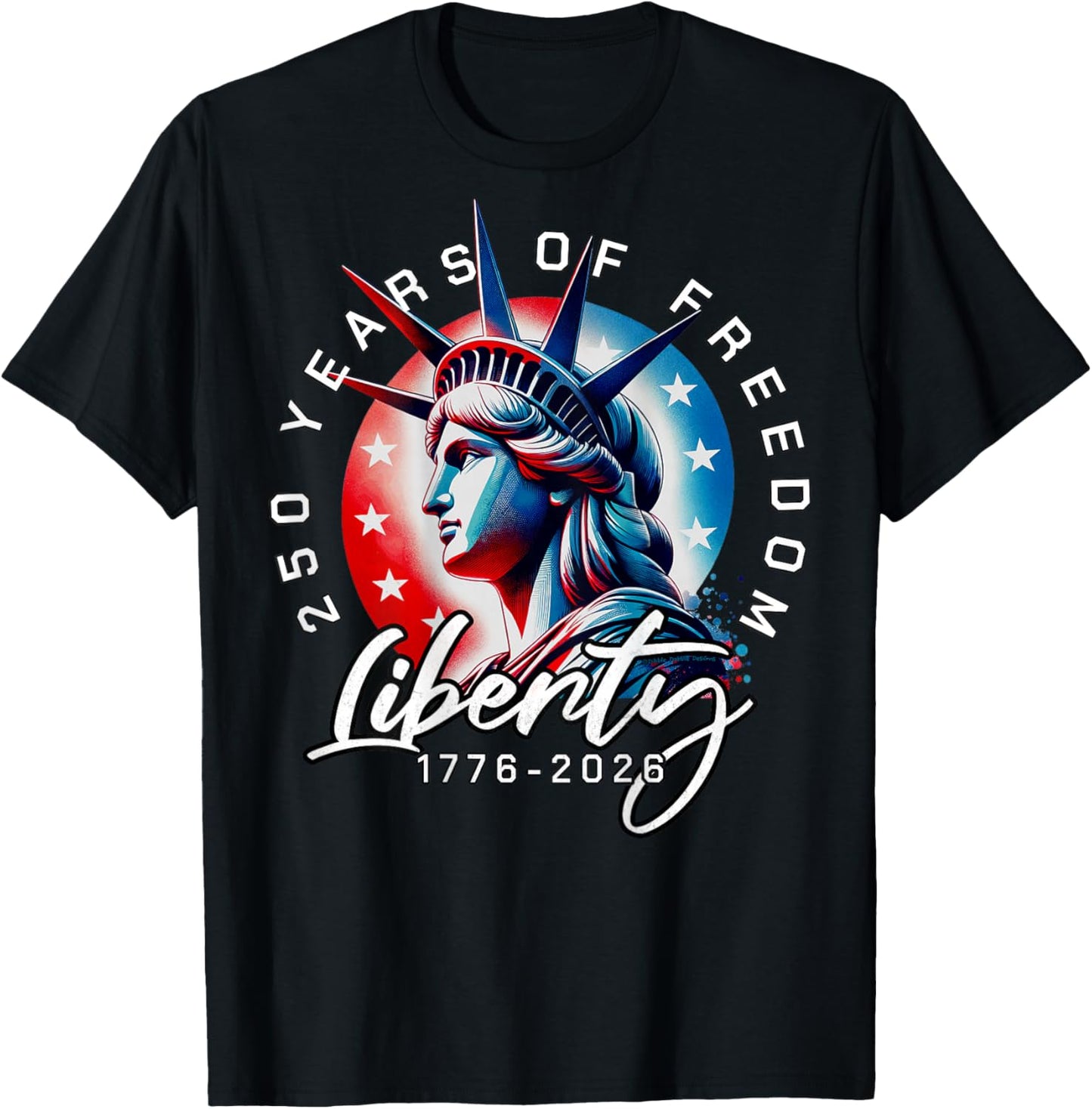 On Back Statue of Liberty 250 Years 1776-2026 250th Birthday T-Shirt - T-Shirt | Black