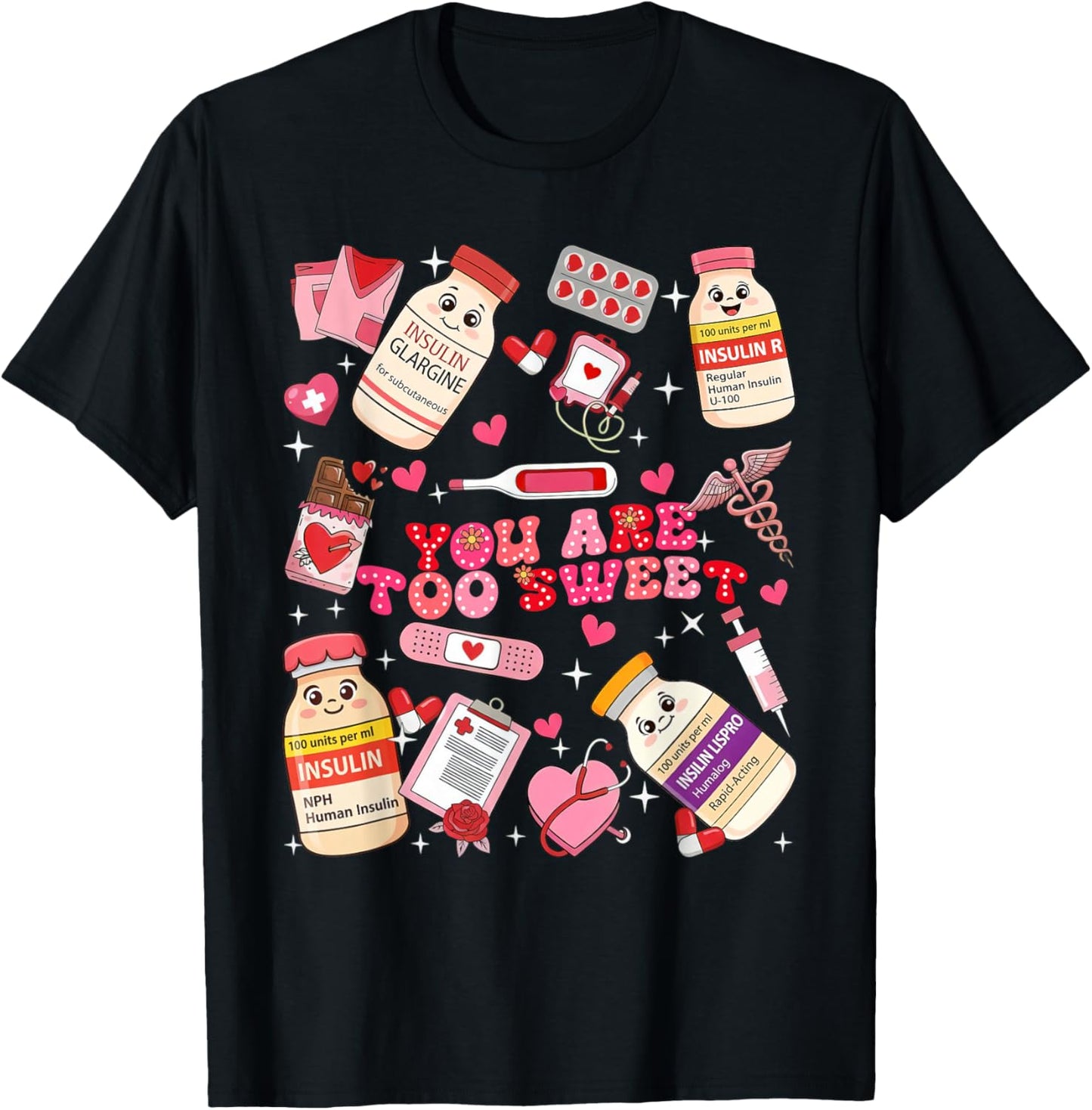 Valentine Nurse You are Too Sweet Medical Humor Cute Pink T-Shirt - T-Shirt | Black