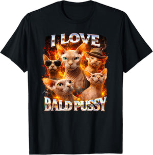 I Love Bald Pussy Adult Humor Dirty Pun Joke T-Shirt - T-Shirt | Black