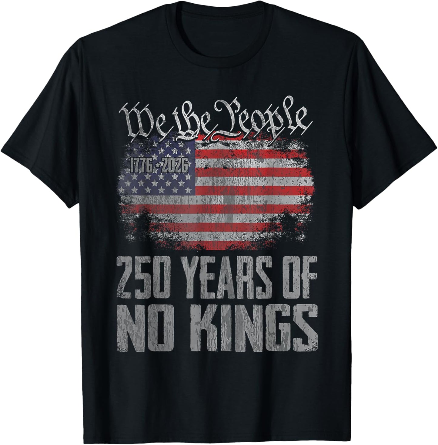 250 Years 1776 2026 250th USA Patriotic No Kings in America T-Shirt - T-Shirt | Black