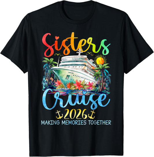 Sisters Cruise Trip 2026 Vacation Travel Sisters Cruising T-Shirt - T-Shirt | Black