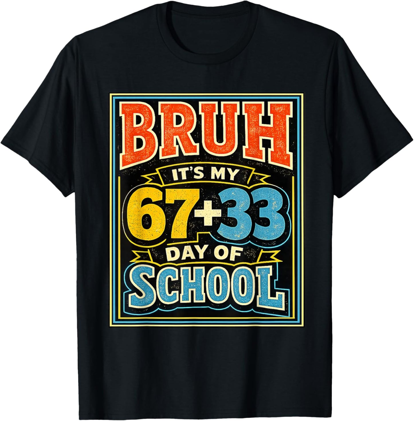 Bruh It's My 67 33 Day of School Boys 100 Days of School T-Shirt - T-Shirt | Black