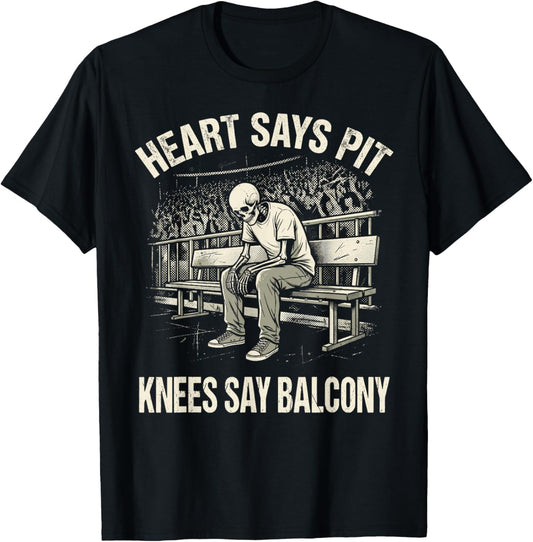 Heart Says Pit Knees Say Balcony Aging Rocker Skeleton T-Shirt - T-Shirt | Black
