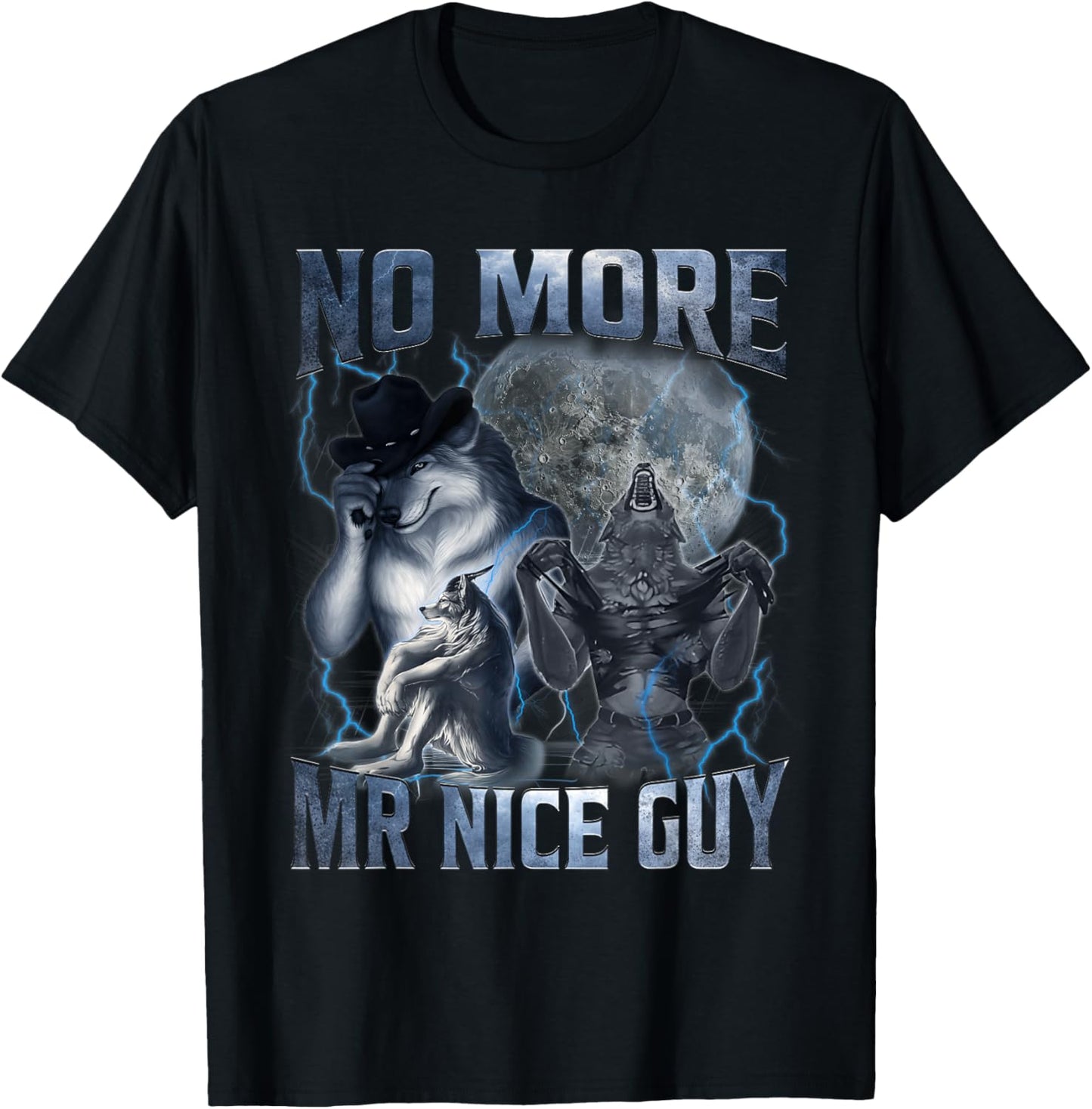 No More Mr Nice Guy Funny Alpha Wolf Meme Unhinged Brainrot T-Shirt - T-Shirt | Black