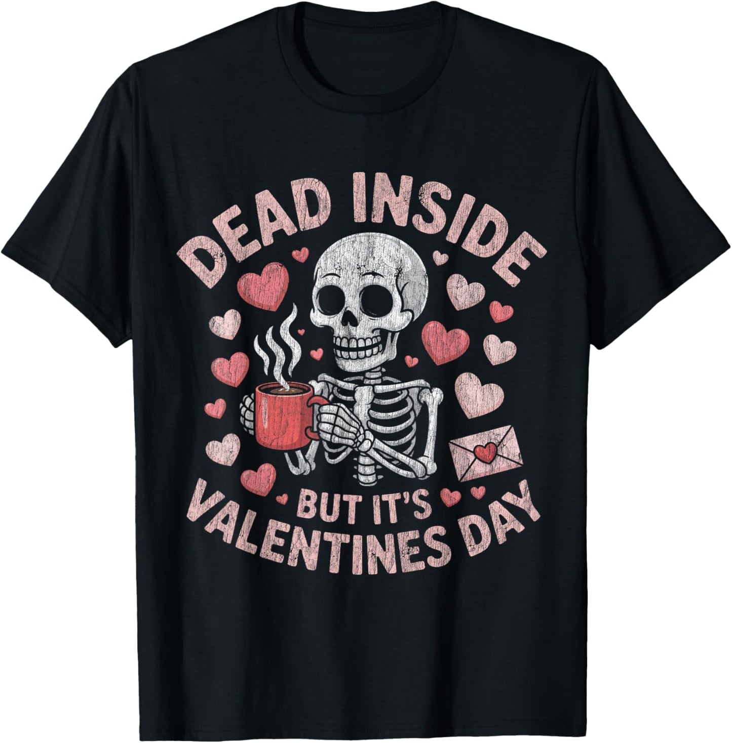 Dead Inside But It's Valentines Funny Skeleton T-Shirt - T-Shirt | Black