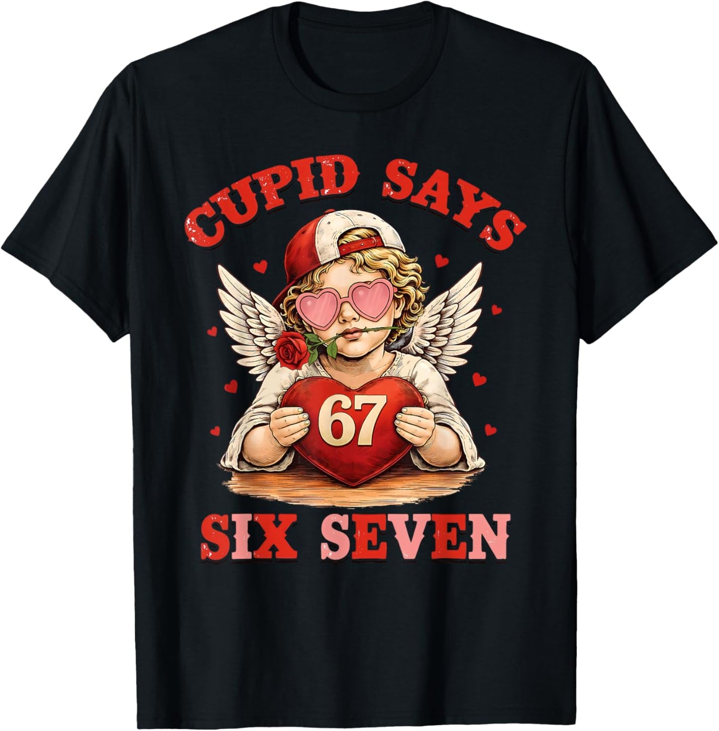 Cupid Says 67 Six Seven Valentines Day Boys Girls 67 Meme T-Shirt - T-Shirt | Black
