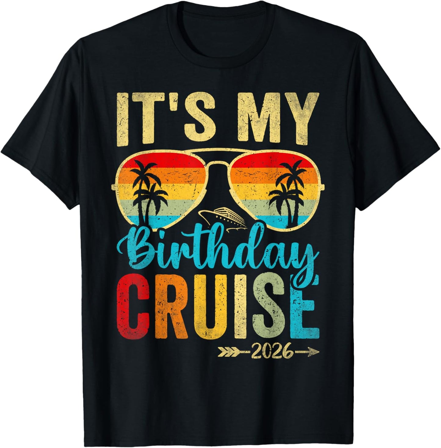 Family Crew Cruising Sunglasses It's My Birthday Cruise 2026 T-Shirt - T-Shirt | Black