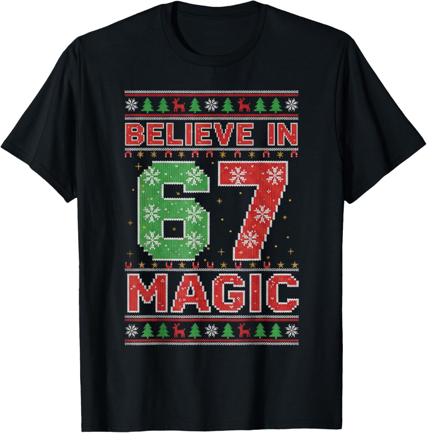 Funny Believe in 67 Magic Christmas Holiday Women Kids Xmas T-Shirt - T-Shirt | Black
