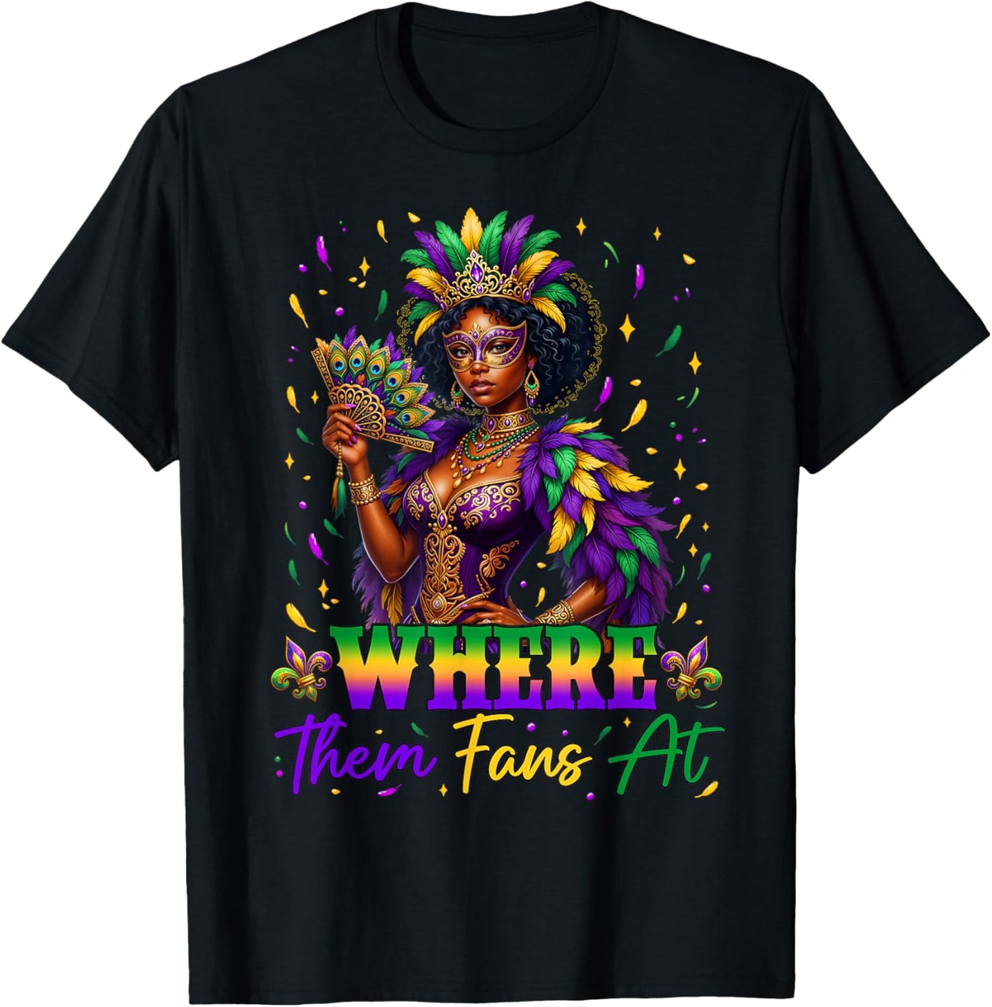 Where Them Fans at Black History Mardi Gras Black Women Girl T-Shirt - T-Shirt | Black