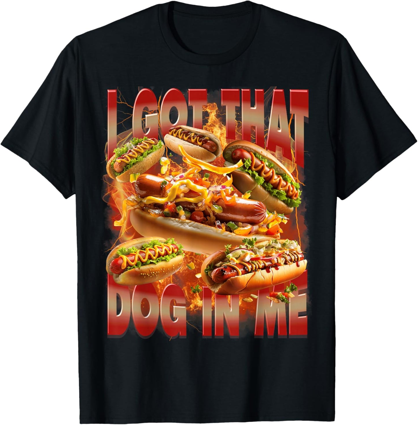 I Got That Dog in Me Funny Hotdog Memes Bootleg Men Women T-Shirt - T-Shirt | Black