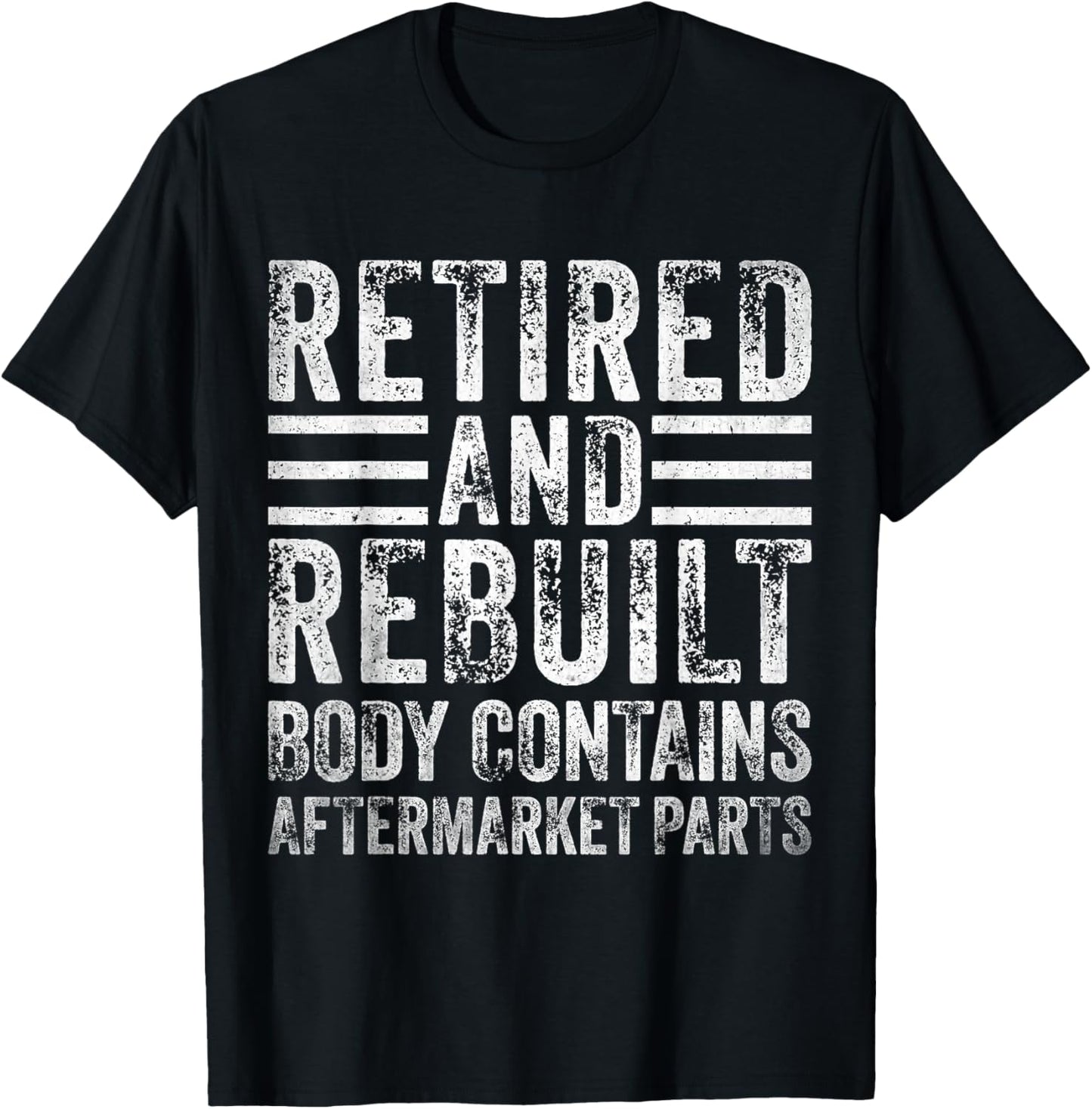 Retired and Rebuilt Body Contains Aftermarket Parts Retired T-Shirt - T-Shirt | Black