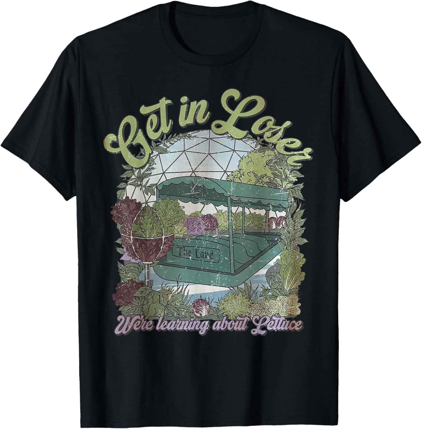 Get in Loser We’re Going to Learn About Lettuce T-Shirt - T-Shirt | Black
