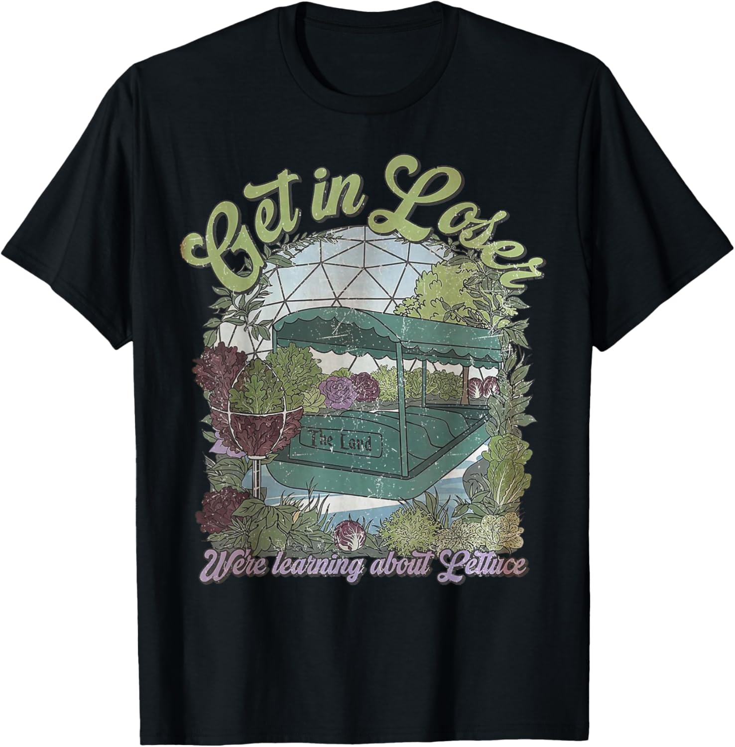 Get in Loser We’re Going to Learn About Lettuce T-Shirt - T-Shirt | Black