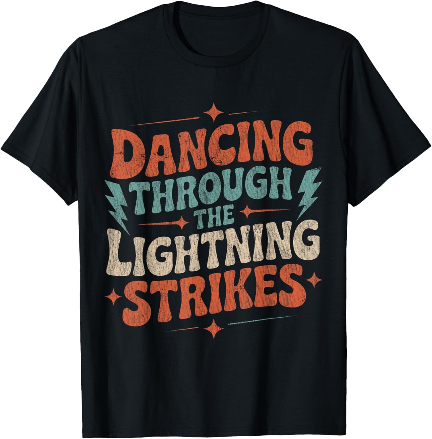 Dancing Through The Lightning Strikes T-Shirt - T-Shirt | Black
