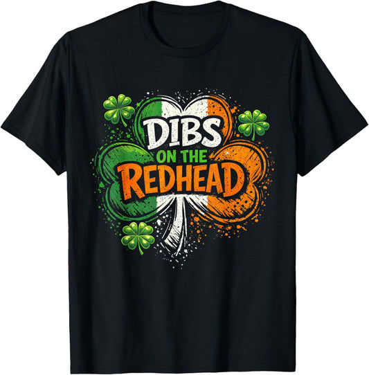 Dibs On The Redhead St Patricks Day Men Women Irish Shamrock T-Shirt - T-Shirt | Black
