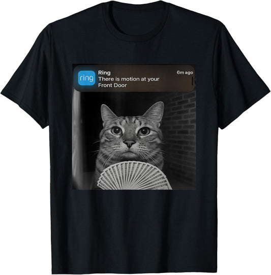 Ring There is Motion at Your Front Door Funny cat Meme T-Shirt - T-Shirt | Black