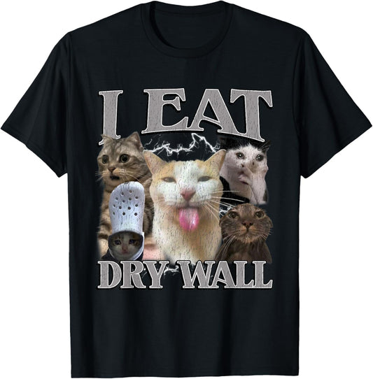 I Eat Dry Wall I Eat Cement Funny Cat Meme Bootleg Graphic T-Shirt - T-Shirt | Black