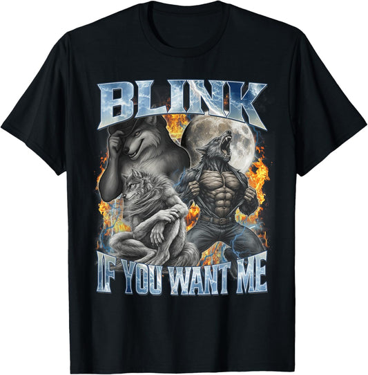 Blink If You Want Me Funny Alpha Wolf Bootleg Meme Men Gifts T-Shirt - T-Shirt | Black
