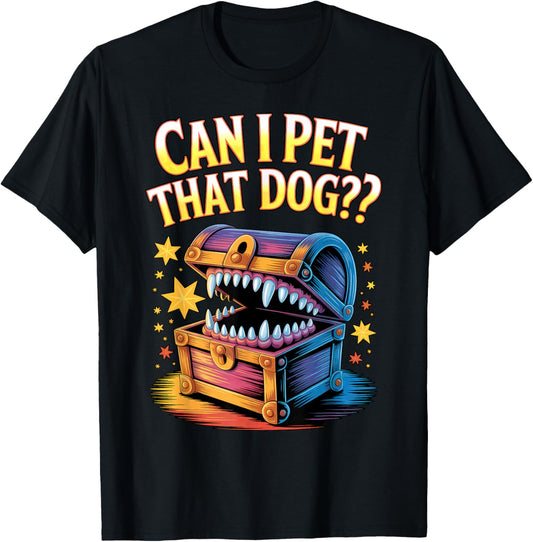 Can I Pet That Dog - Funny Tabletop Adventure Gaming T-Shirt - T-Shirt | Black