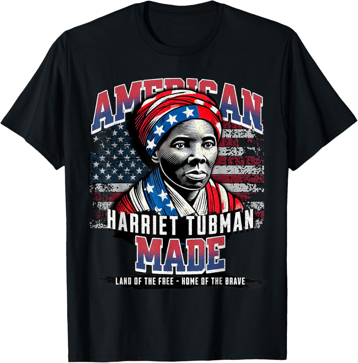 Harriet Tubman Made in America History Black American Month T-Shirt - T-Shirt | Black