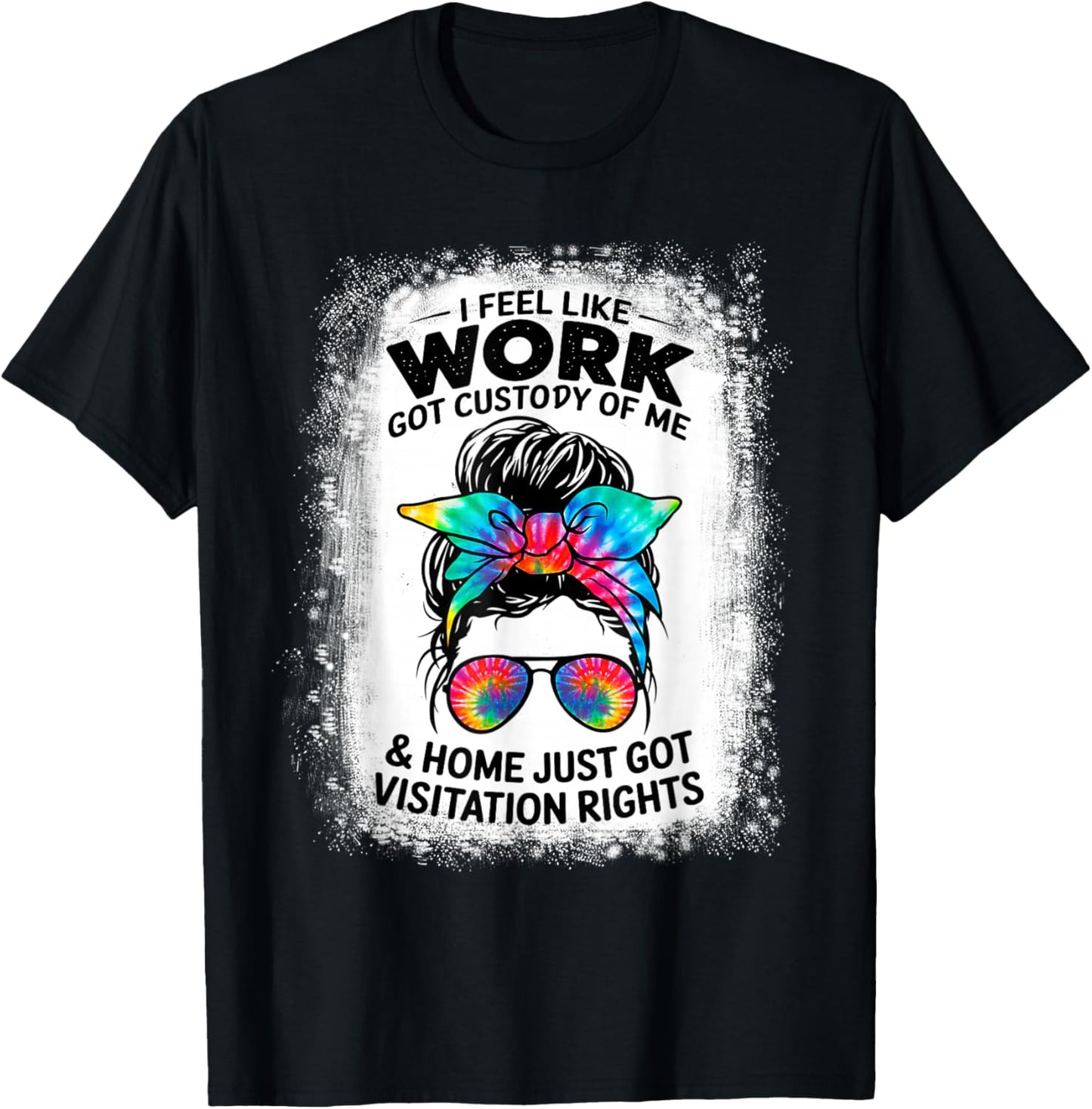 I Feel Like Work Got Custody of Me Funny Sarcastic Saying T-Shirt - T-Shirt | Black