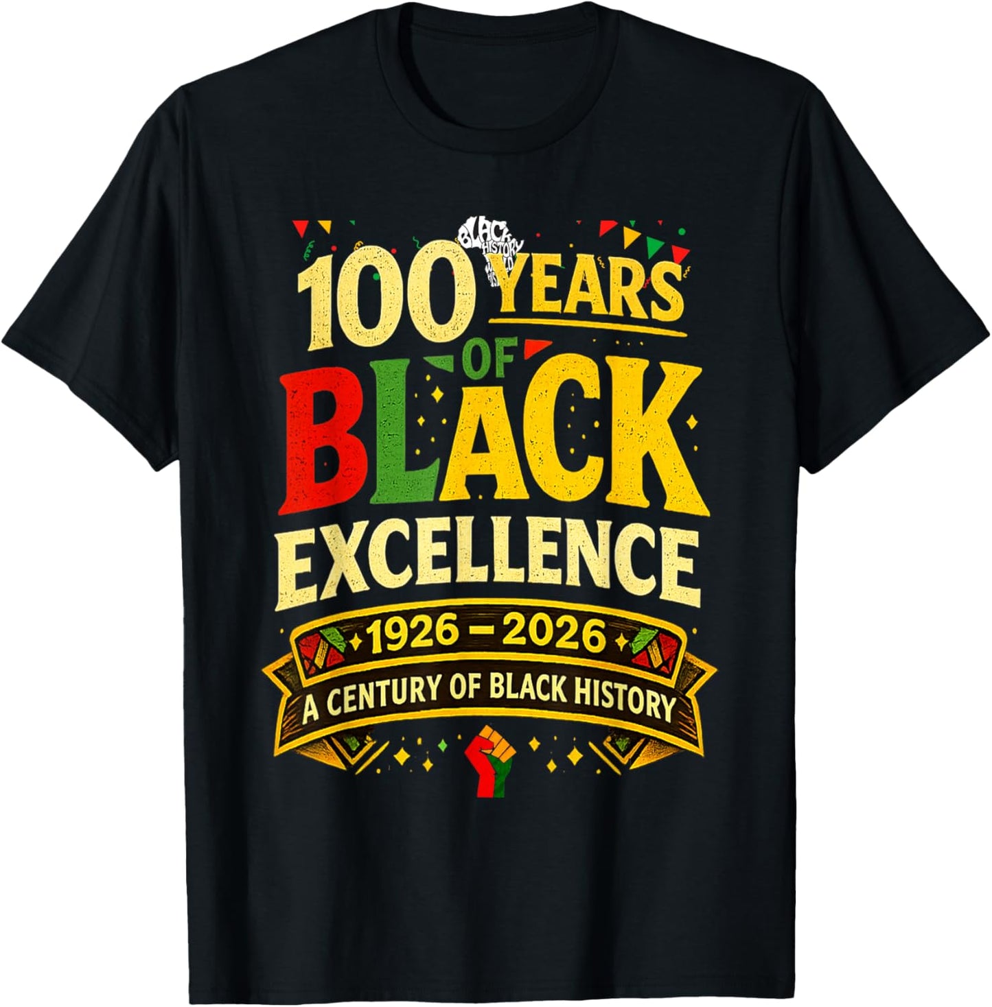 A Century of Black History 100 Years of Black Excellence T-Shirt - T-Shirt | Black